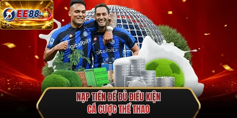 nap tien de du dieu kien ca cuoc the thao nap tien de du dieu kien ca cuoc the thao